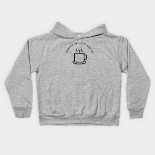 Wake up, drink up, stay up Kids Hoodie